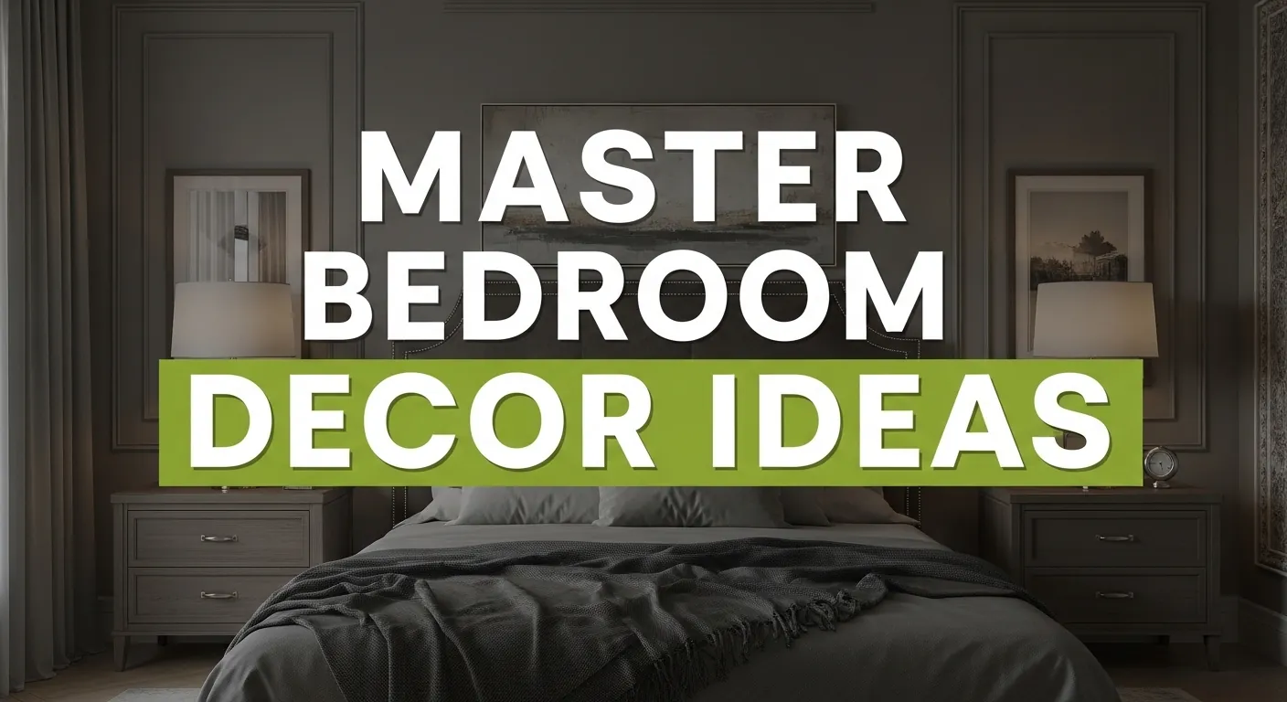 20 Stunning Master Bedroom Decor Ideas Hero